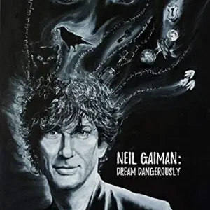 Worldwide Shipping Neil Gaiman: Dream Dangerously
