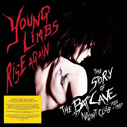 Young Limbs Rise Again: The Story Of The Batcave Nightclub 1982-1985 Time-Limited